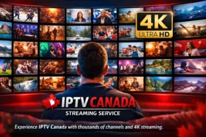 IPTV Canada streaming service with 4K channels and on-demand movies
